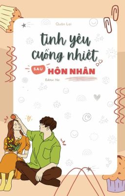 Tình Yêu Cuồng Nhiệt Sau Hôn Nhân Quân Lai