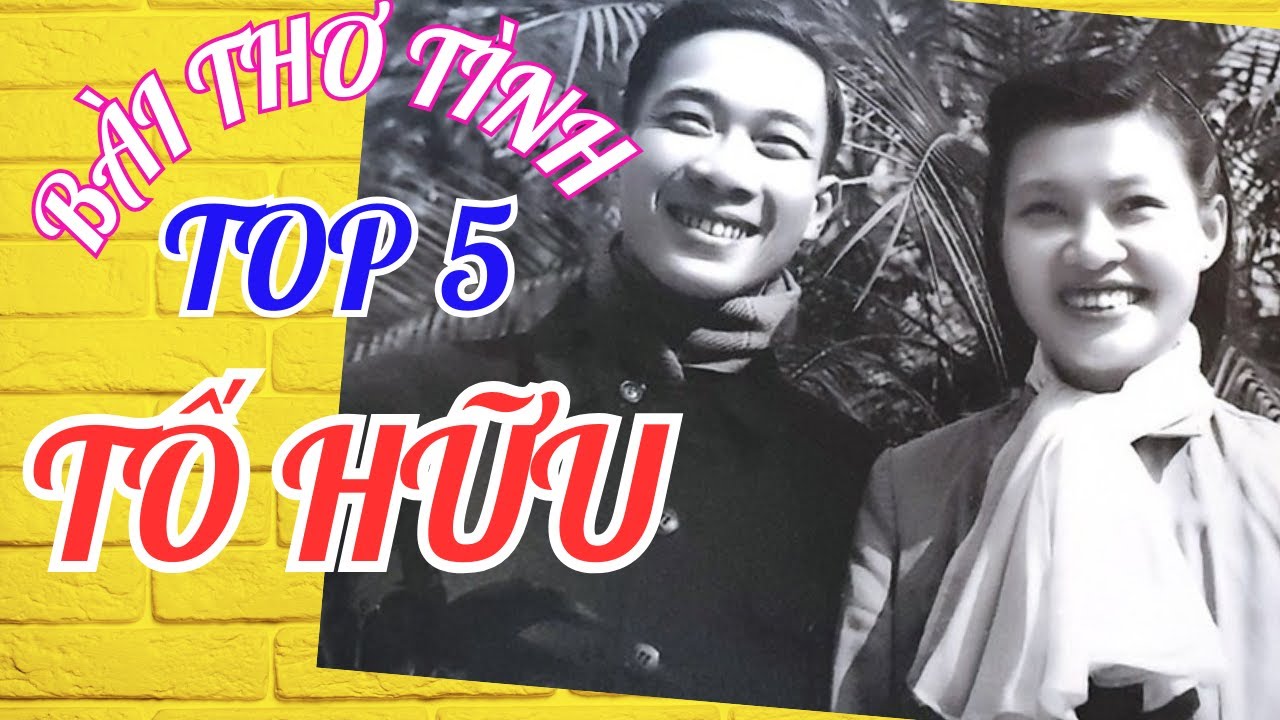 Thơ Tố Hữu Về Tình Yêu: Tình Yêu Cách Mạng và Tình Yêu Lãng Mạn Gallery 2