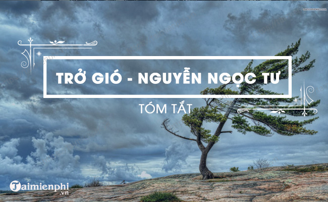 Tóm tắt bài Trở gió Gallery 2