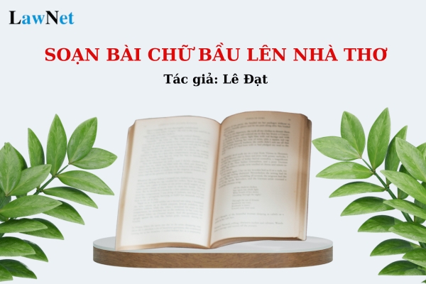 Soạn bài Chữ Bầu Lên Nhà Thơ Ngắn Nhất Gallery 1