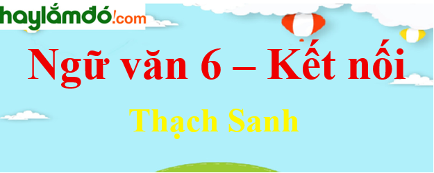 Trả lời câu hỏi bài Thạch Sanh lớp 6 tập 2 trang 30 Gallery 1