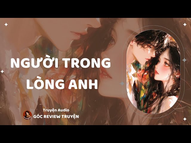 Truyện Người Trong Lòng: Tóm Tắt, Phân Tích Và Cảm Nhận Gallery 1