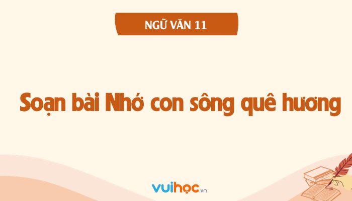 Soạn bài Nhớ con sông quê hương Gallery 1