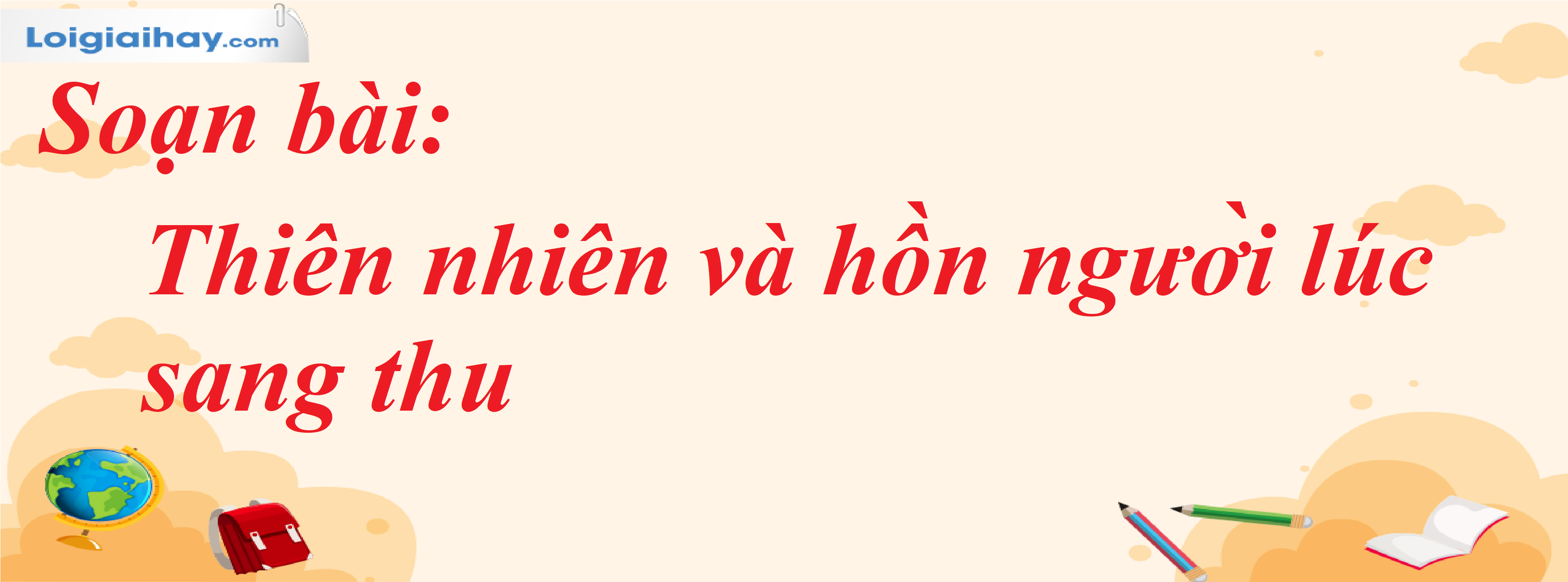 Soạn bài Thiên nhiên và hồn người lúc sang thu Gallery 1