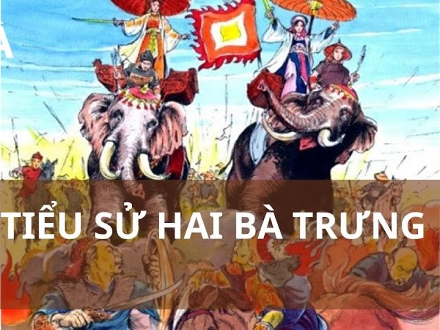 Tóm tắt tiểu sử Hai Bà Trưng - Nữ anh hùng dân tộc Việt Nam