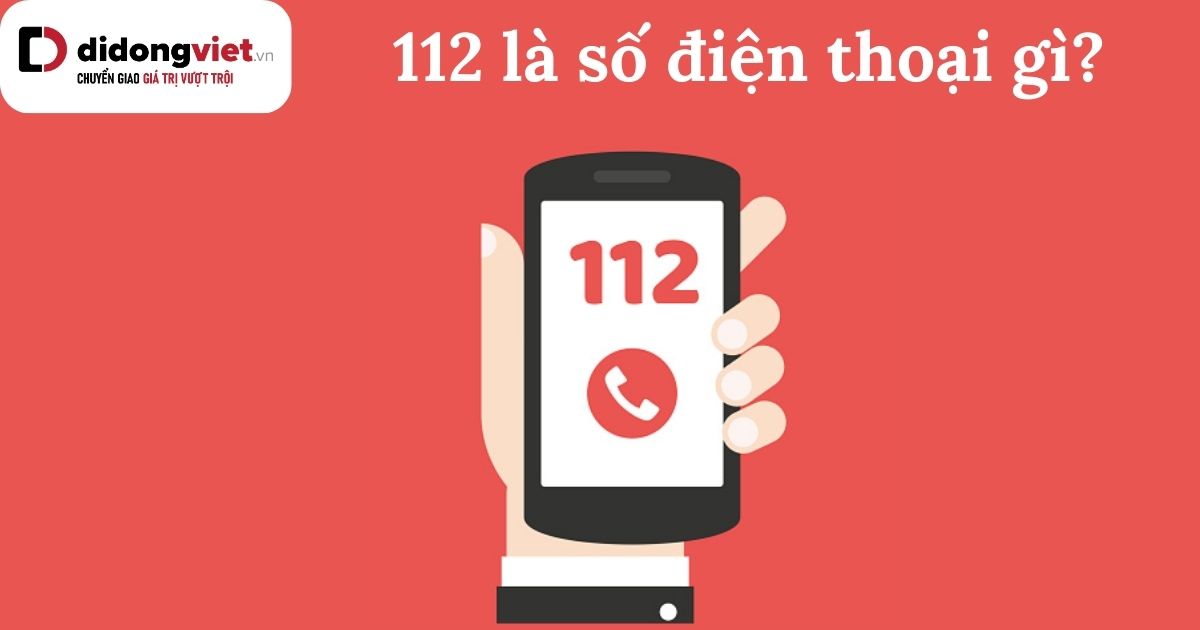 Tổng đài 112 là gì?