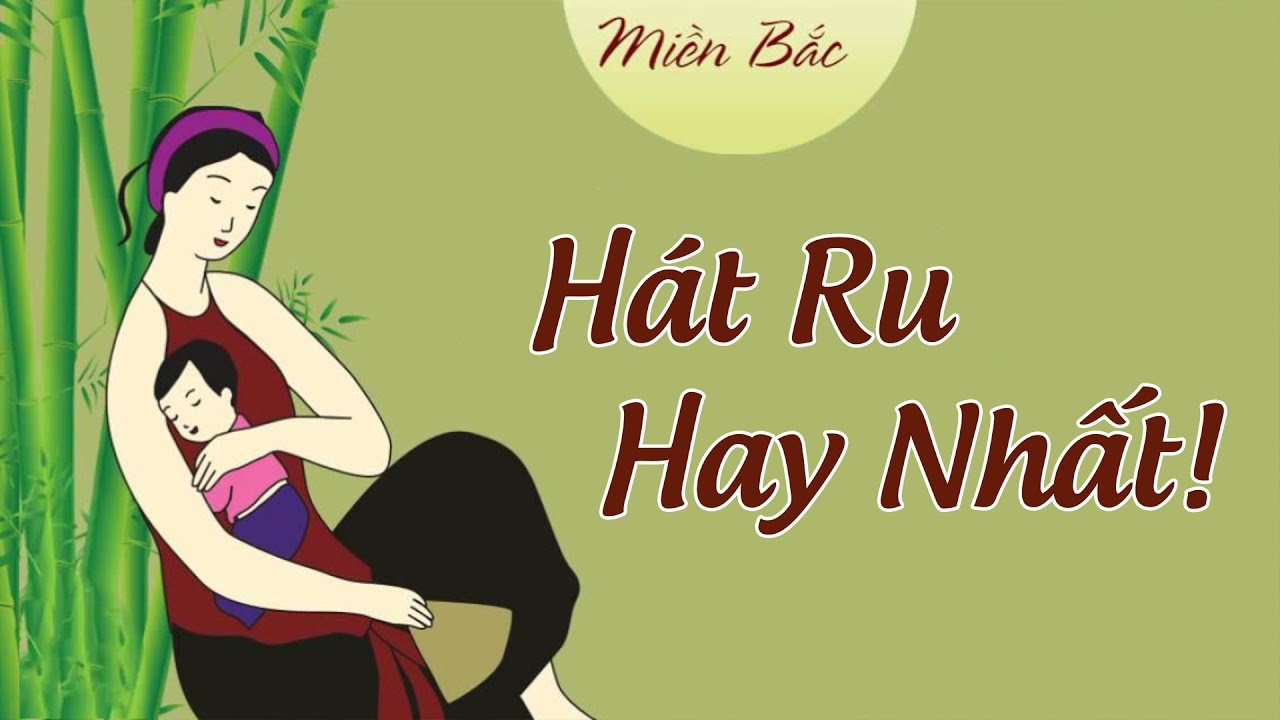Những Bài Hát Ru Bắc Bộ Hay Nhất Gallery 1