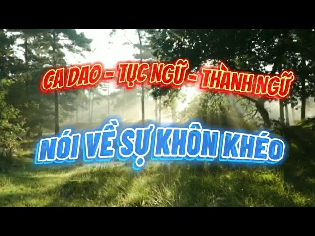 Thành Ngữ Nói Về Sự Khôn Khéo: Những Câu Thành Ngữ Hay Nhất Gallery 1