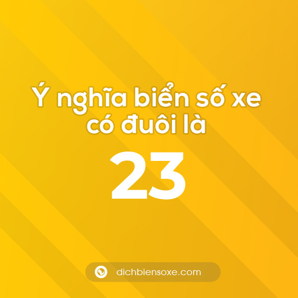 Biển số xe đuôi 23 có ý nghĩa gì? Gallery 2