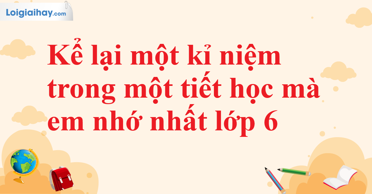 Tả một tiết học mà em yêu thích lớp 6 Gallery 2