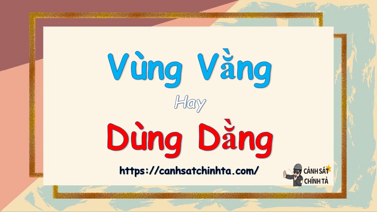 Vùng Vằng Có Nghĩa Là Gì? Gallery 2