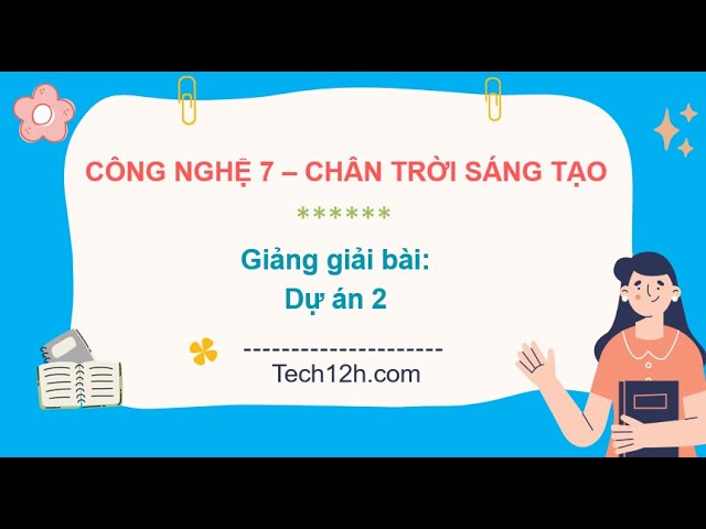 Công nghệ 7 chân trời sáng tạo dự án 2 Gallery 1