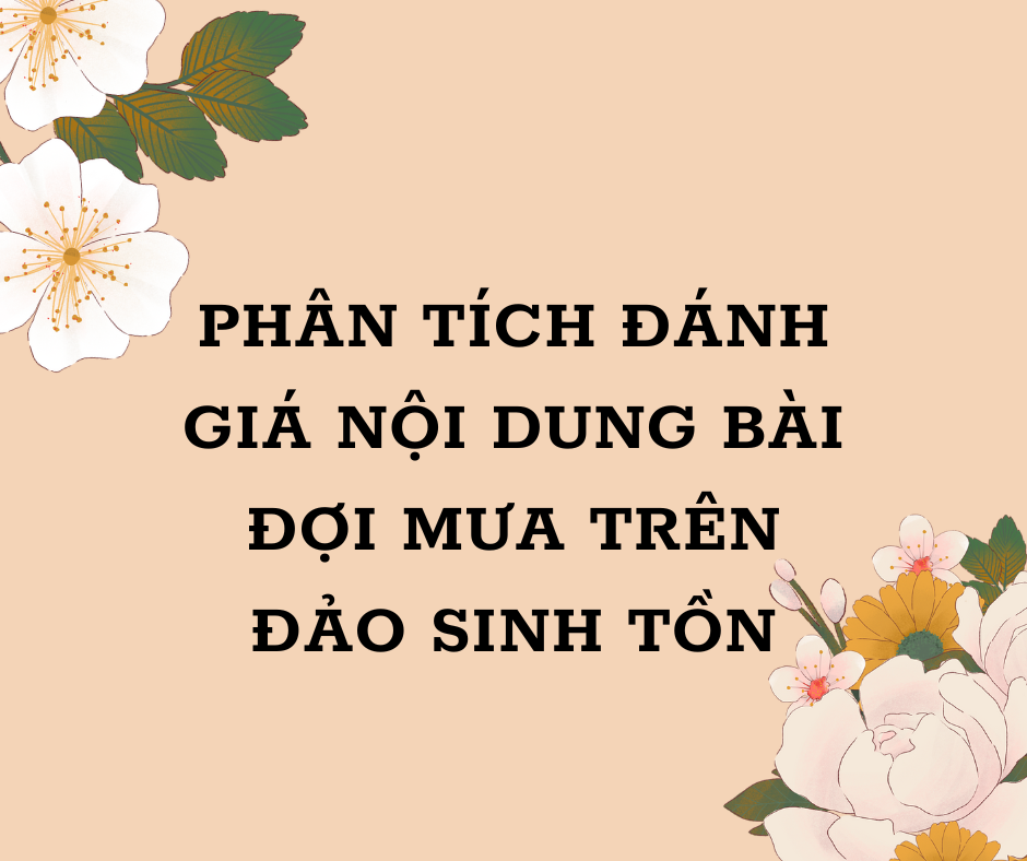 Phân tích bài thơ Đợi mưa trên đảo sinh tồn Gallery 1