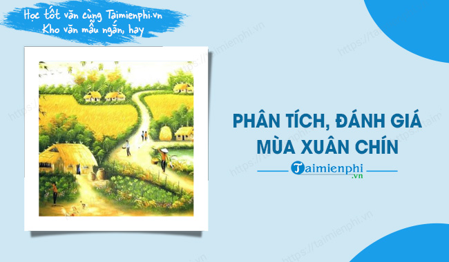 Phân tích đánh giá bài thơ Mùa xuân chín Gallery 1