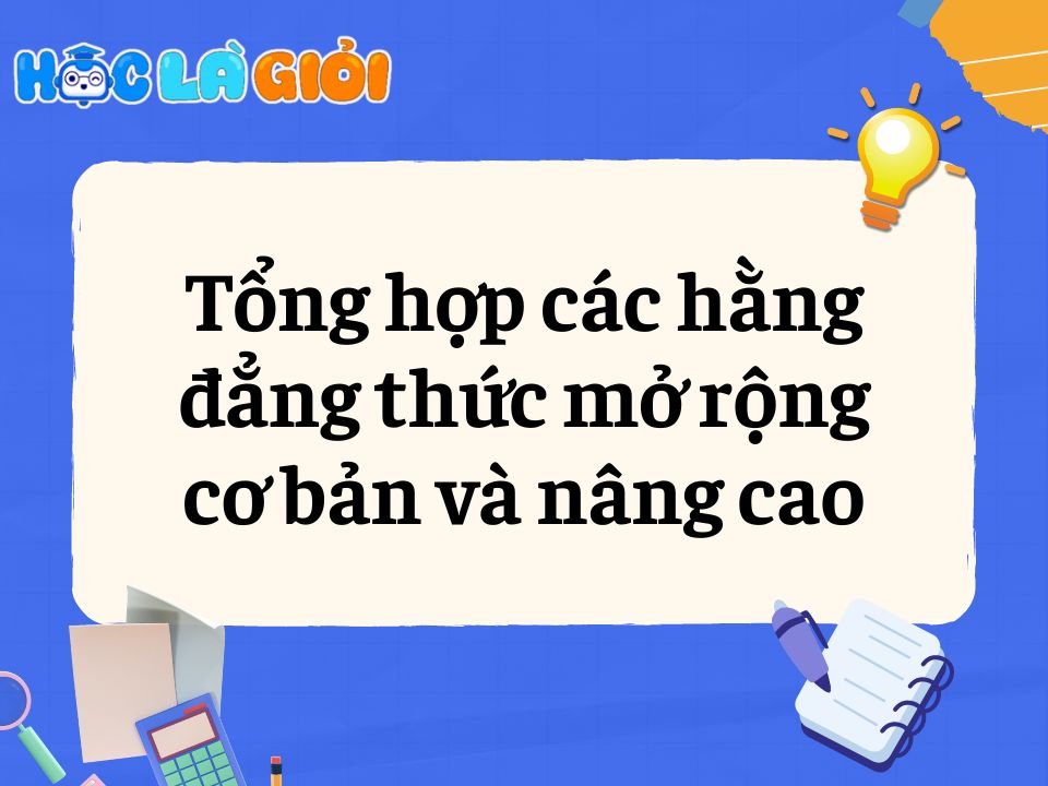 Hằng đẳng thức mở rộng Gallery 1
