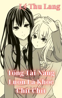 Tổng Tài Nàng Luôn Là Khóc Chít Chít