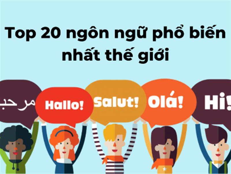 Top 20 Ngôn Ngữ Phổ Biến Nhất Thế Giới