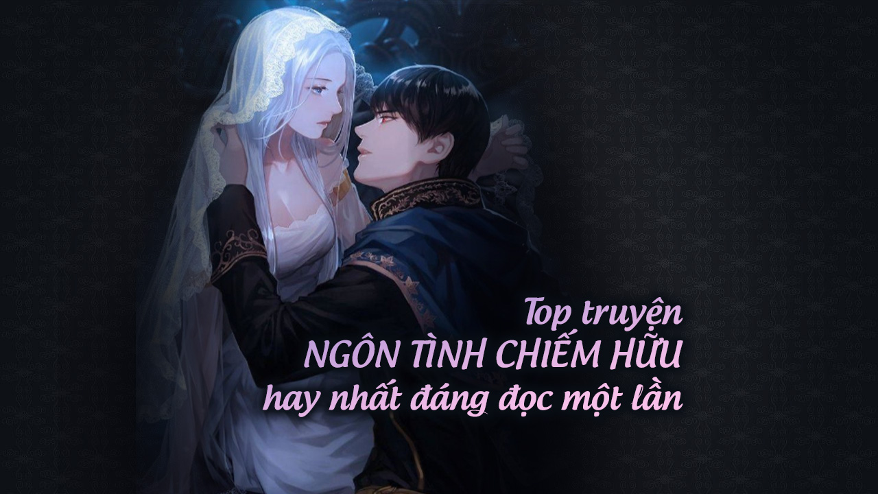 Truyện Nam Chính Thâm Tình Hay Ghen Gallery 1