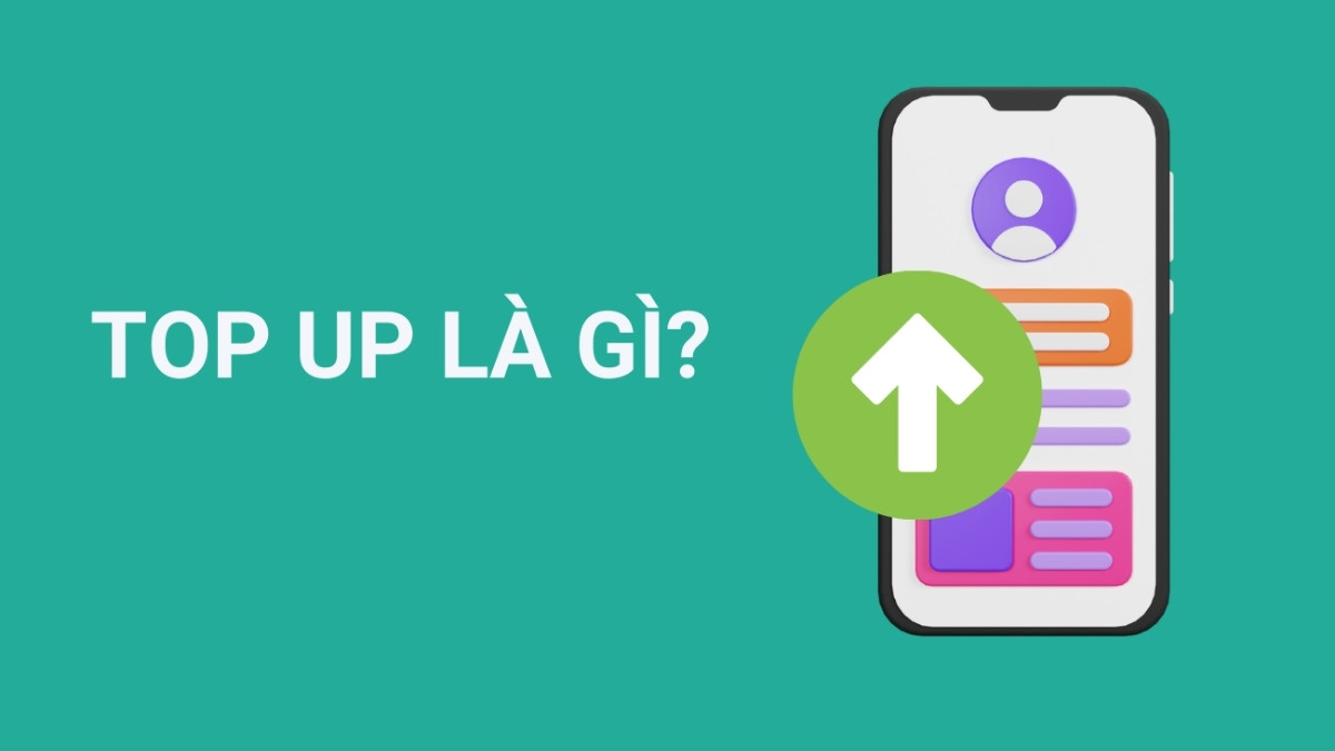 Top Up Trong Ngân Hàng Là Gì?