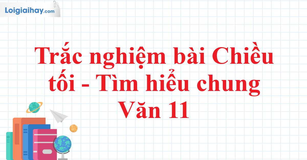 Trắc Nghiệm Chiều Tối Hay Và Thú Vị