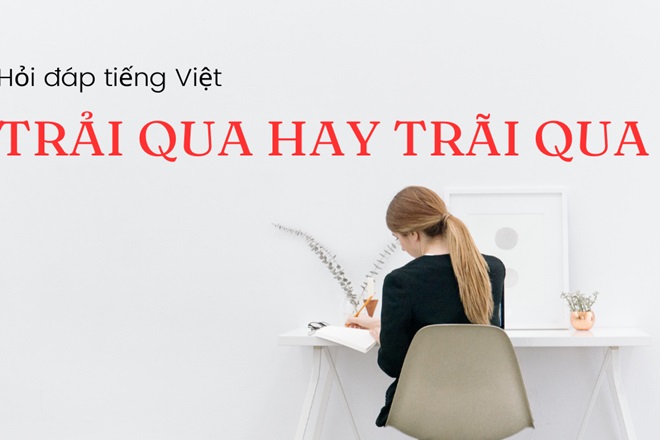 Trải qua hay trãi qua?