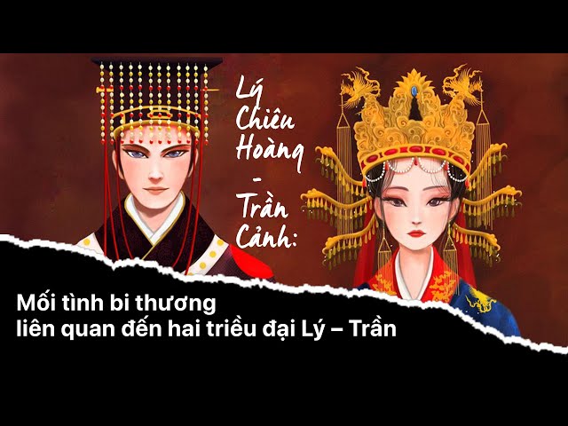 Trần Cảnh và Lý Chiêu Hoàng: Chuyện tình đầy bi kịch của vị vua trẻ và nàng công chúa