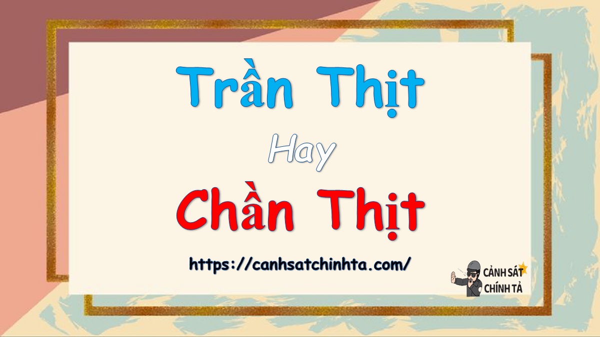 Trần thịt hay chần thịt?