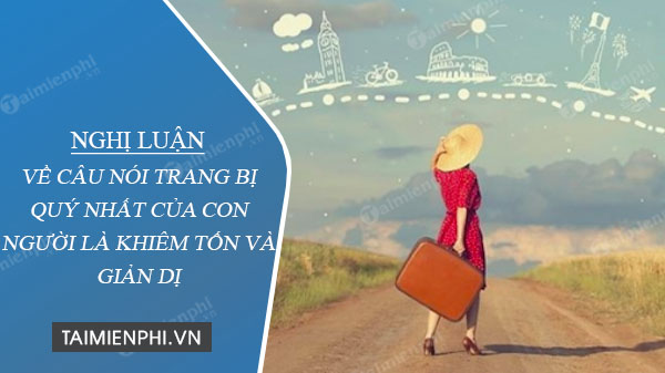 Trang bị quý nhất của con người là khiêm tốn và giản dị