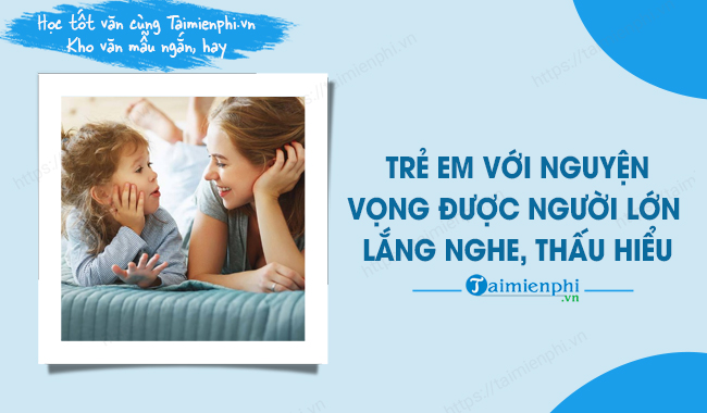 Trẻ em muốn được người lớn lắng nghe và thấu hiểu