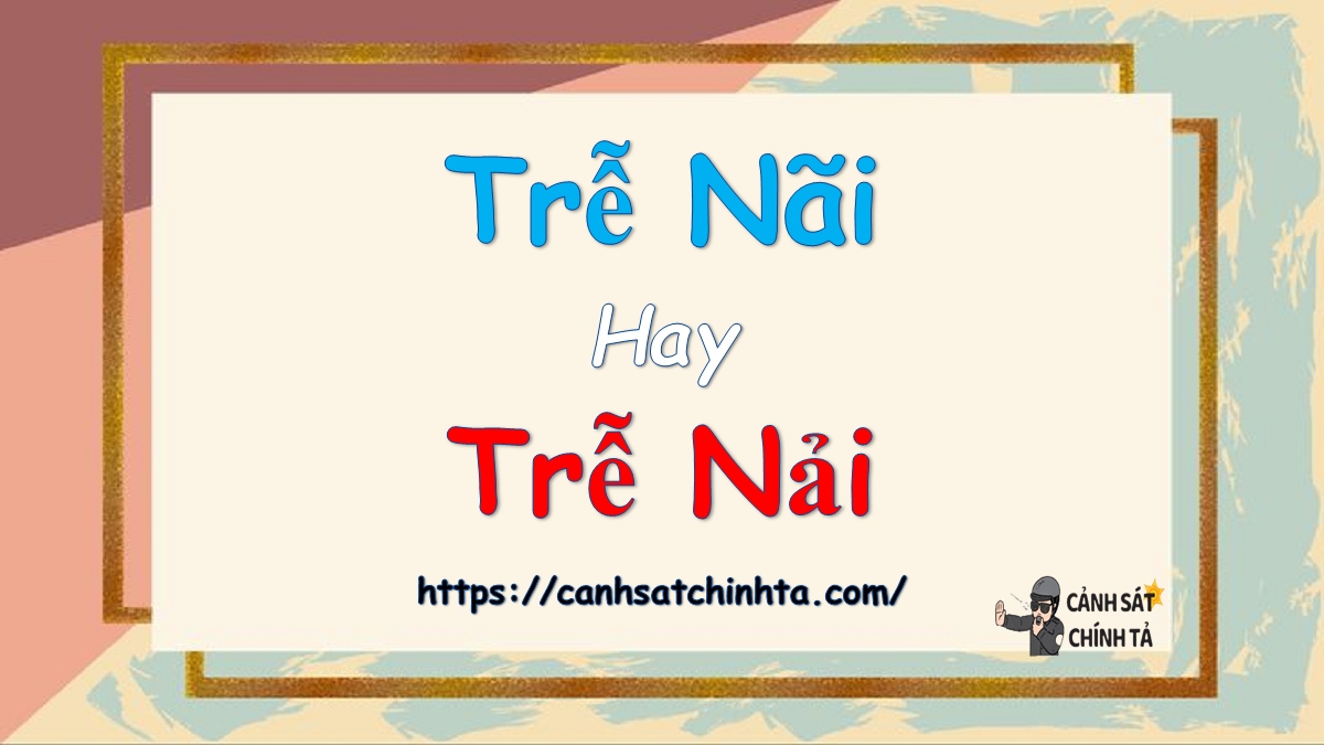 Trễ nãi hay trễ nải?
