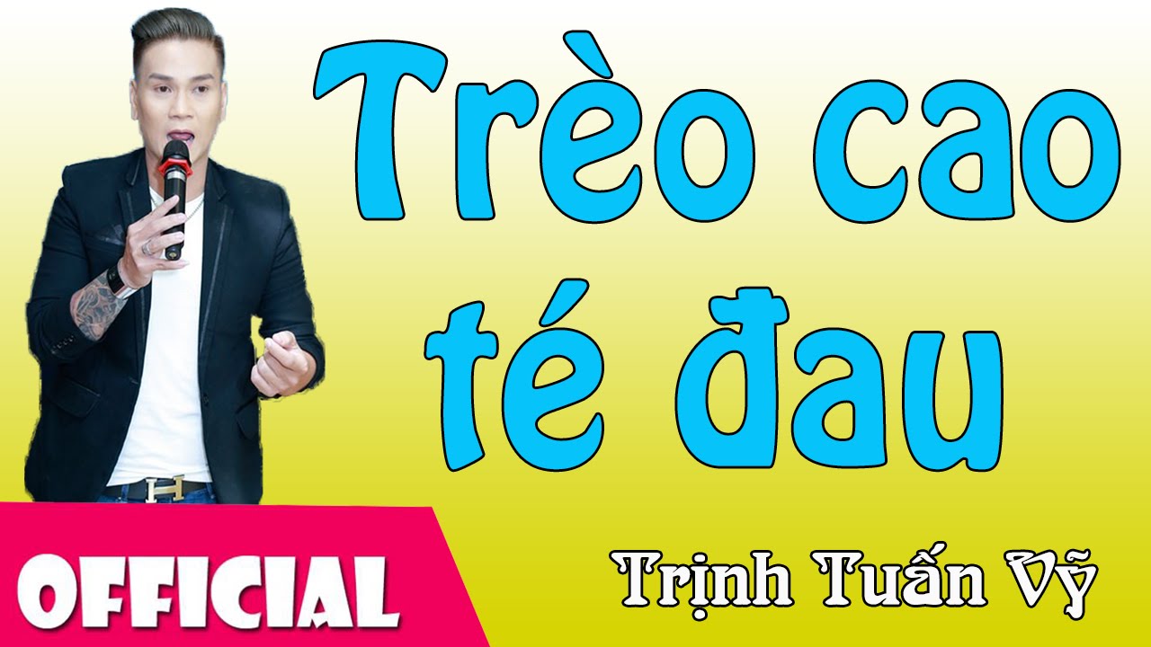 Trèo Cao Té Đau