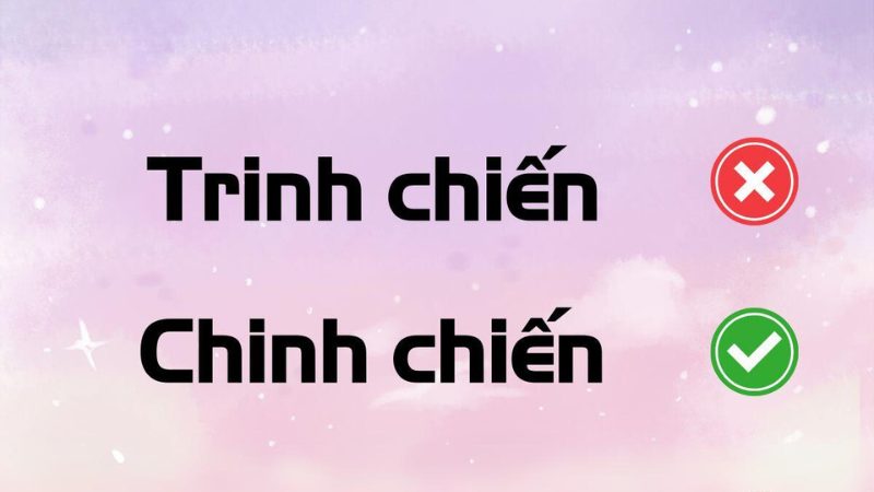Trinh Chiến Hay Chinh Chiến?
