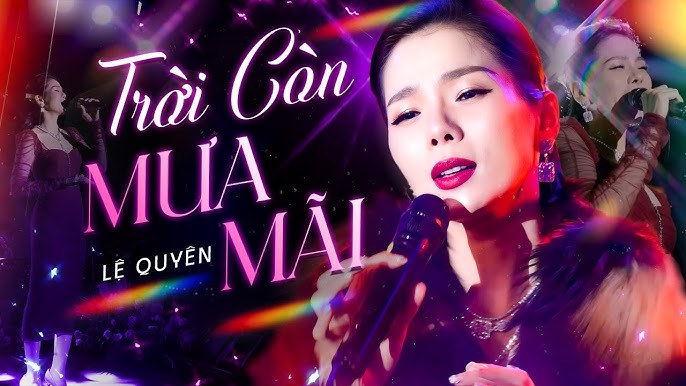 Trời Còn Làm Mưa Mãi - Lệ Quyên