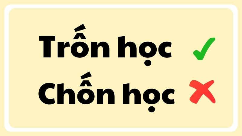 Trốn học hay Chốn học?
