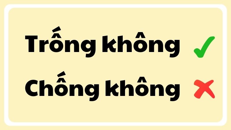 Trống không hay chống không?