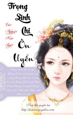 Trọng Sinh Chi Ôn Uyển