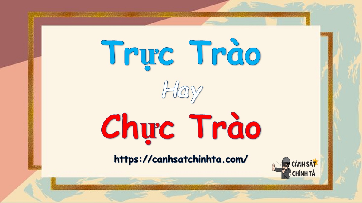 Trực trào hay Chực trào?