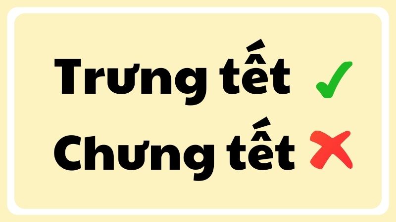 Trưng Tết hay Chưng Tết?