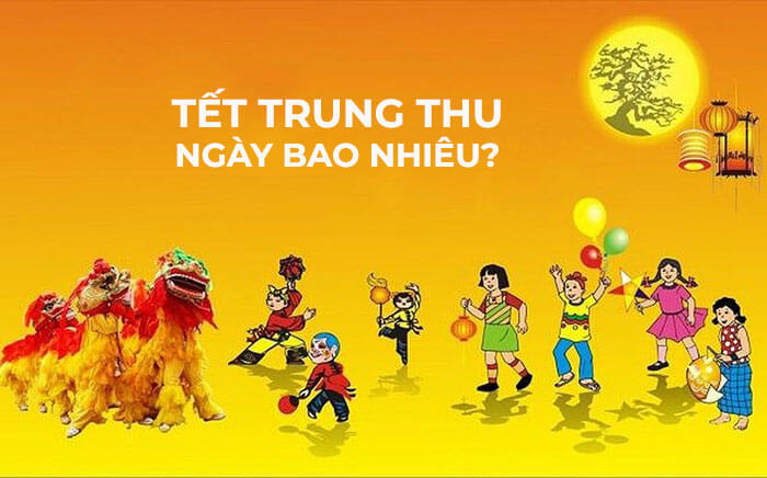 Trung Thu Là Ngày Mấy?