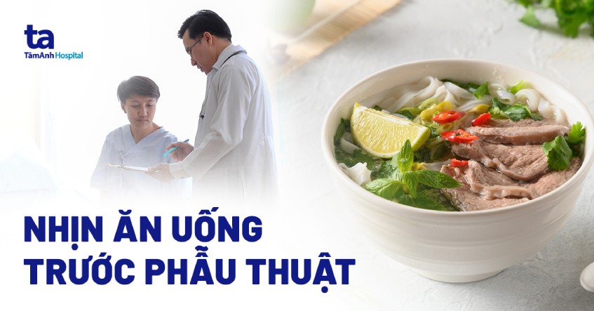 Trước khi sinh mổ phải nhịn ăn bao lâu?