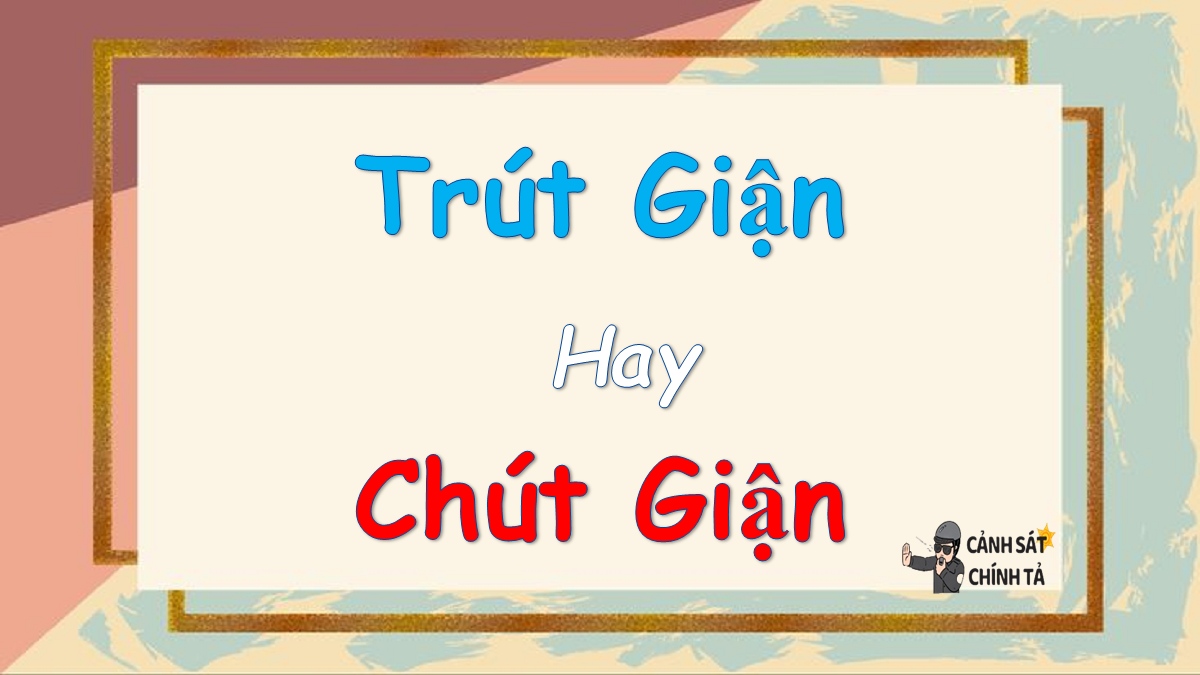 Trút giận hay chút giận?
