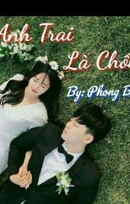 Truyện Anh Trai Nuôi Là Chồng