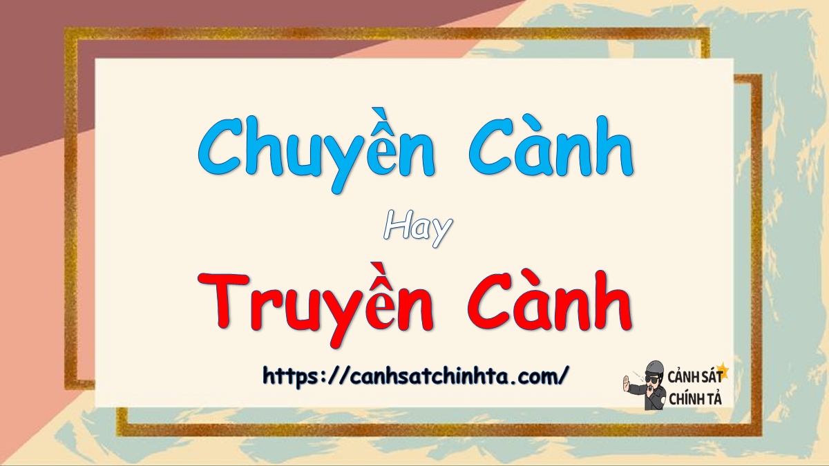 Truyền cành hay chuyền cành?