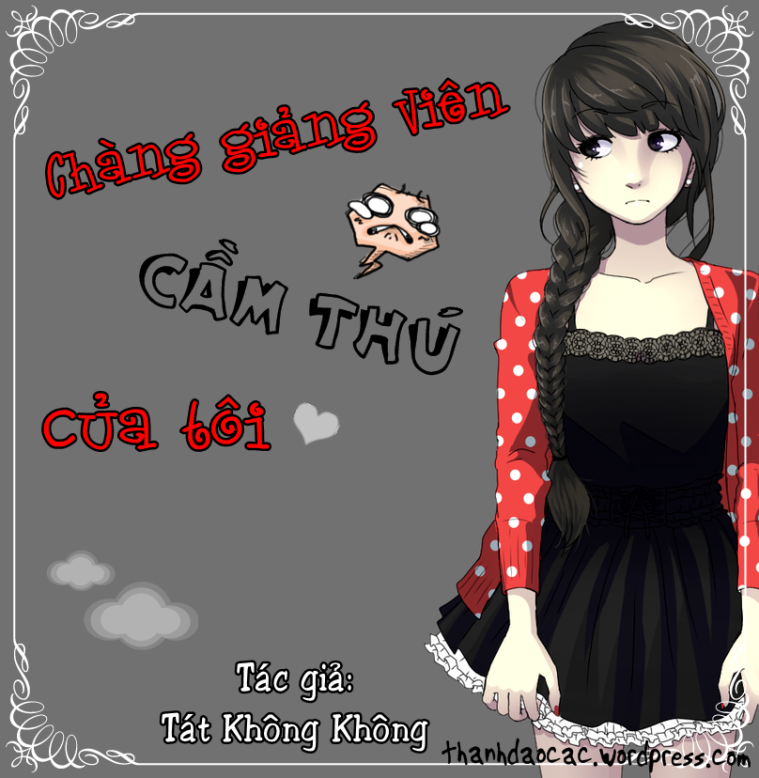 Truyện Chàng Giảng Viên Cầm Thú Của Tôi