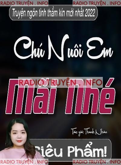 Truyện Chú Nuôi Em Mãi Nhé