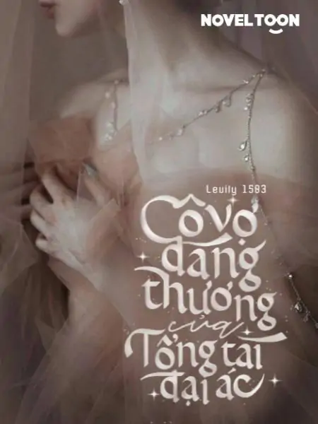 Cô Vợ Đáng Thương Của Tổng Tài Đại Ác