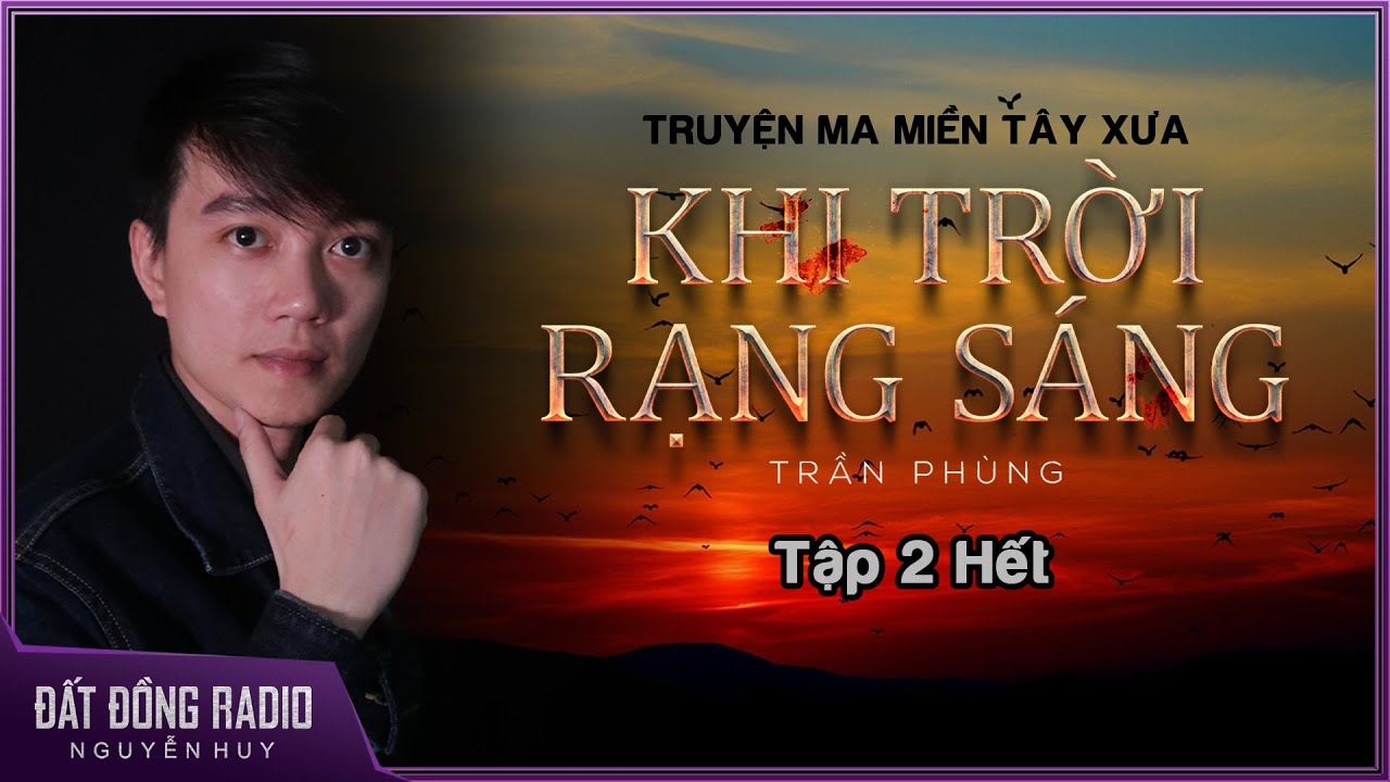 Truyện Ma Của Nguyễn Huy: Những câu chuyện kinh dị ám ảnh
