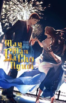 Truyện May Mắn Gả Cho Người
