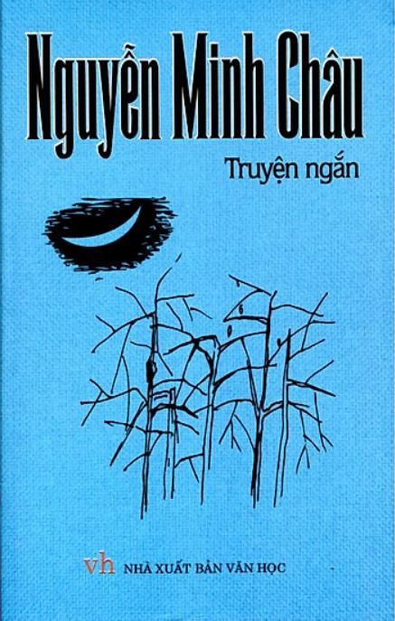 Truyện Ngắn Nguyễn Minh Châu: Phân tích và đánh giá các tác phẩm tiêu biểu