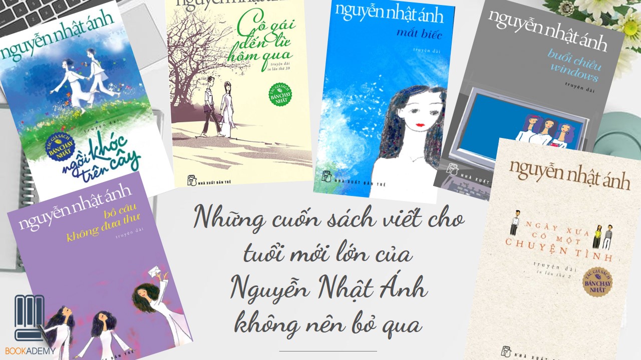Truyện Nguyễn Nhật Ánh Về Tình Yêu: Những Câu Chuyện Xúc Động Về Tình Đầu, Tình Bạn Và Gia Đình